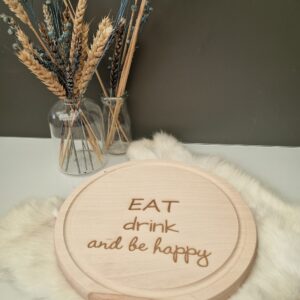 Snijplank rond met saprand "Eat, drink and ..."