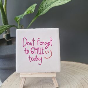 Don't forget to smile today